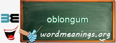 WordMeaning blackboard for oblongum